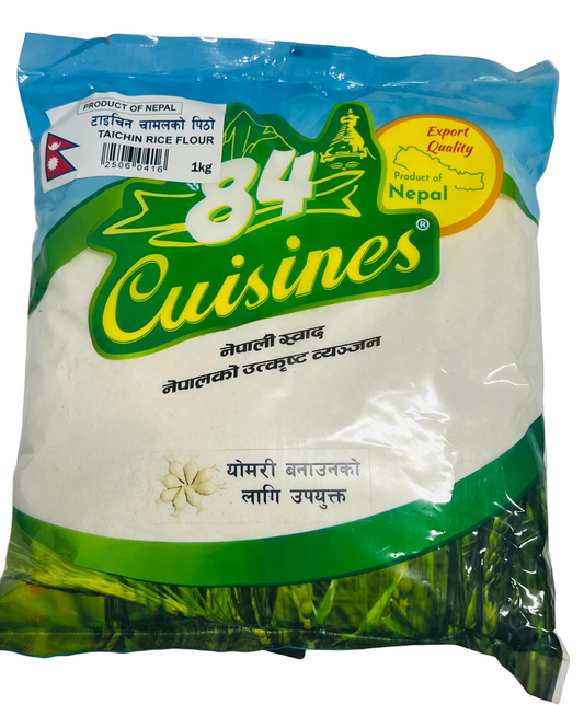 84 CUISINES TAICHEN CHAMAL KO YOMARI PITHO (RICE FLOUR FINE) 1KG